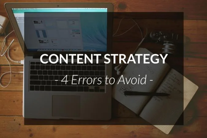 Content Strategy—Mistakes to Avoid